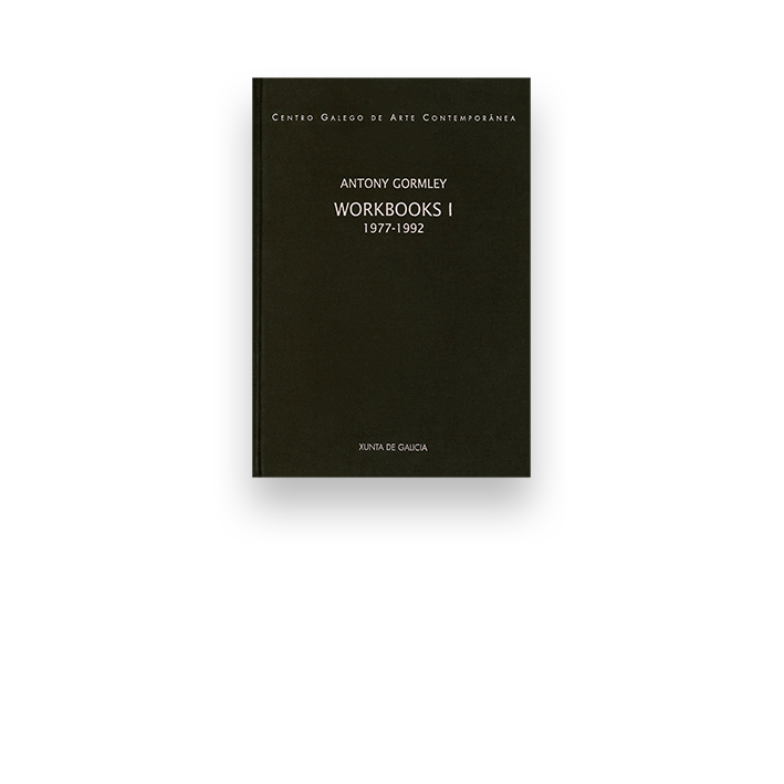 Antony Gormley. Workbooks I. 1977-1992