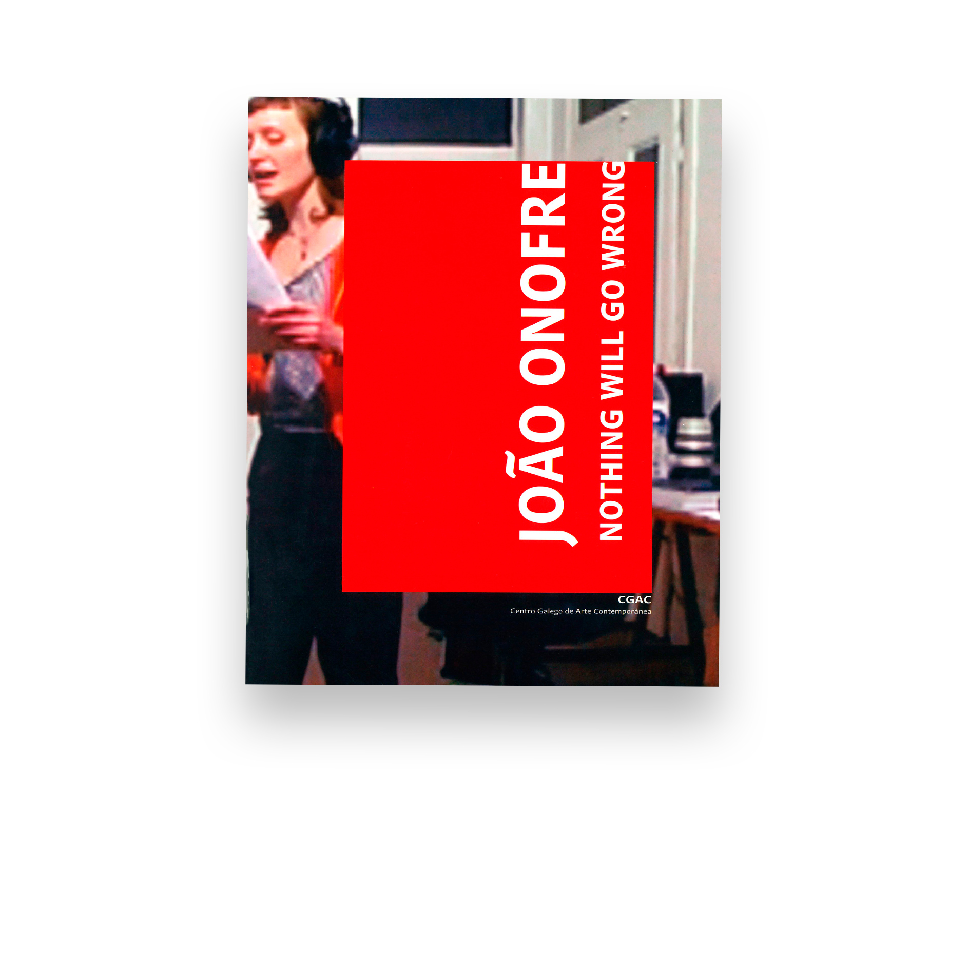 João Onofre. Nothing will go wrong