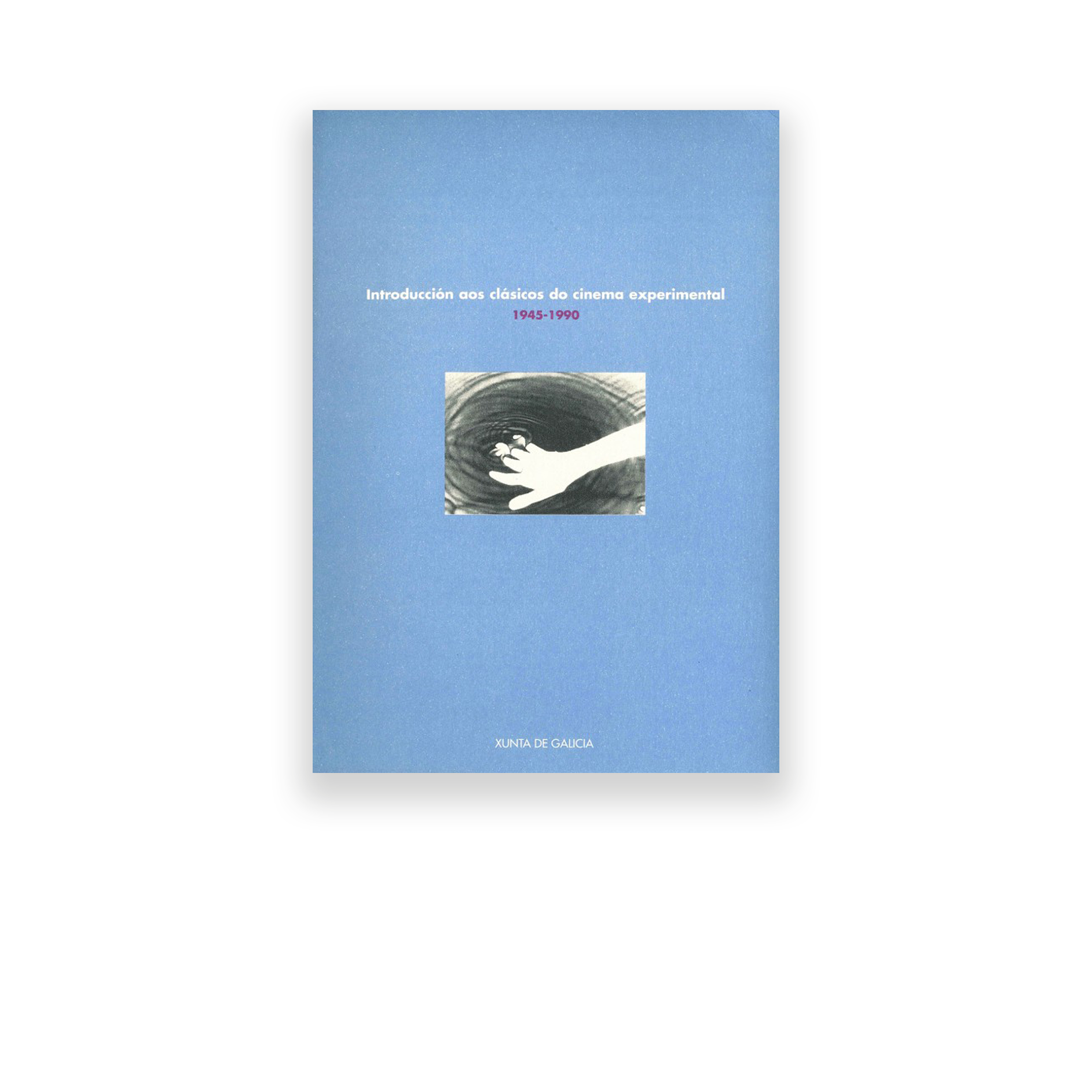 Introducción aos clásicos do cinema experimental: 1945-1990