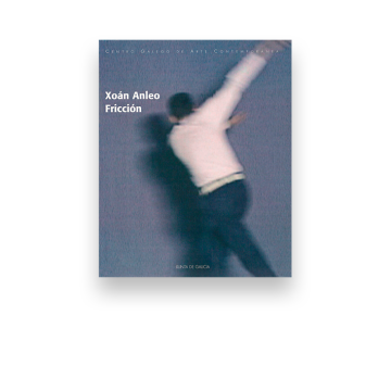 Xoán Anleo. Fricción