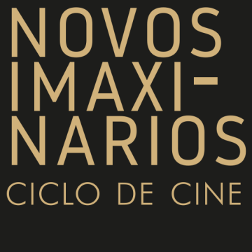 NOVOS IMAXINARIOS. CICLO DE CINE